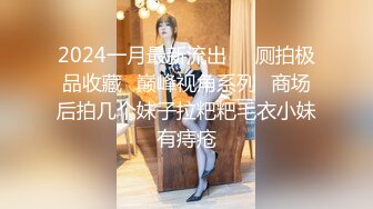 长发卡哇伊妹子，打飞机口交，逼逼里面还塞了一根道具，洗澡展示好身材