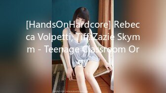 [HandsOnHardcore] Rebecca Volpetti, Tiff..Zazie Skymm - Teenage Classroom Orgy